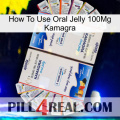 How To Use Oral Jelly 100Mg Kamagra kamagra1